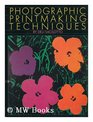 Photographic Printmaking Techniques