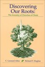 Discovering Our Roots The Ancestry of Churches of Christ