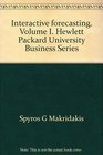 Interactive forecasting Volume I Hewlett Packard University Business Series