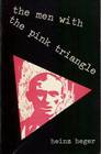 The Men with the Pink Triangle The True Life and Death Story of Homosexuals in the Nazi Death Camps