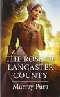 The Rose of Lancaster County