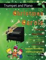 Christmas Carols for Trumpet and Easy Piano 20 Traditional Christmas Carols for Trumpet with easy Piano accompaniment Play with the first 20 carols of The Trusty Trumpet Book of Christmas Carols