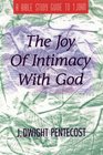 The Joy of Intimacy With God A Bible Study Guide to 1 John
