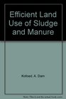 Efficient Land Use of Sludge and Manure