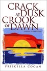 Crack at Dusk Crook of Dawn A Novel of Discovery
