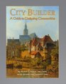 City Builder A Guide to Designing Communities