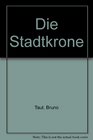 Die Stadtkrone