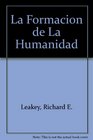 La Formacion de La Humanidad