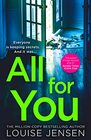 All For You: don?t miss the next thrilling and shocking psychological thriller from best selling author of The Date and The Sister in 2022!
