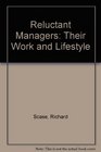 Reluctant Managers Their Work and Lifestyle