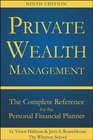 Private Wealth Management The Complete Reference for the Personal Financial Planner Ninth Edition
