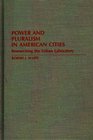 Power and Pluralism in American Cities Researching the Urban Laboratory