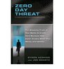 Zero Day Threat The Shocking Truth of How Banks and Credit Bureaus Help Cyber Crooks Steal Your Money and Identity