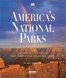 America's National Parks The Spectacular Forces That Shaped Our Treasured Lands