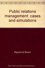 Public relations management cases and simulations