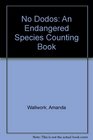 No Dodos An Endangered Species Counting Book