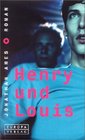 Henry und Louis