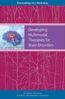 Developing Multimodal Therapies for Brain Disorders Proceedings of a Workshop