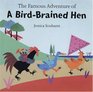 The Famous Adventure of a BirdBrained Hen