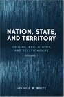 Nation State and Territory Origins Evolutions and Relationships