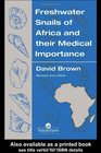 Freshwater Snails Of Africa And Their Medical Importance