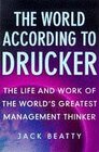 The World According to Drucker The Life and Work of the World's Greatest Management Thinker