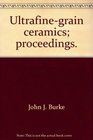 Ultrafinegrain ceramics proceedings