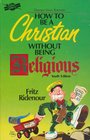 How to Be a Christian Without Being Religious Themes from Romans Youth Edition