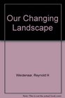 Our Changing Landscape