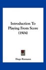 Introduction To Playing From Score