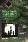 The Fate of Family Farming Variations on an American Idea