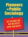 Pioneers of Public Sociology 30 Years of Humanity and Society