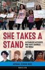 She Takes a Stand 16 Fearless Activists Who Have Changed the World