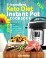 Keto Diet Instant Pot Cookbook 2019 Most Affordable Quick  Easy 5Ingredient or Less Recipes on the Ketogenic Diet