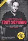 La leadership secondo Tony Soprano Lezioni di gestione aziendale fiducia e carisma ispirate al pi celebre mafioso d'America