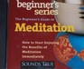 The Beginner's Guide to Meditation