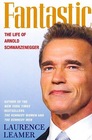 Fantastic The Life of Arnold Schwarzenegger