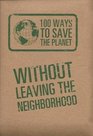 100 Ways To Save The Planet Without Leaving The Neighborhood