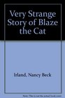 The Very Strange Story of Blaze the Cat