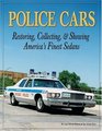 Police Cars Restoring Collecting  Showing America's Finest Sedans