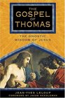 The Gospel of Thomas The Gnostic Wisdom of Jesus