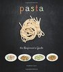 Pasta The Beginner's Guide
