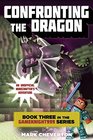 Confronting the Dragon Book Three in the Gameknight999 Minecraft Series An Unofficial Minecrafters Adventure