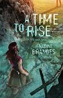A Time to Rise (Out of Time, Book 3)