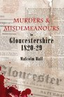 Murders and Misdemeanours in Gloucestershire 18201829