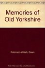 Memories of Old Yorkshire