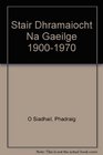 Stair Dhramaiocht Na Gaeilge 19001970