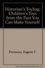 The Historian's Toybox Children's Toys from the Past You Can Make Yourself