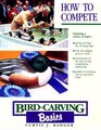 Bird Carving Basics How to Compete
