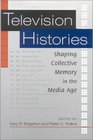 Television Histories Shaping Collective Memory in the Media Age